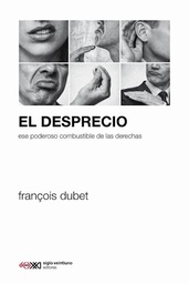 EL DESPRECIO. Ese poderoso combustible de las derechas