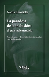 La Paradoja de la Inclusión. El gran malentendido. Psicoeducación y Acompañamiento Terapéutico en el ámbito escolar