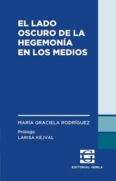 El Lado Oscuro de la Hegemonía en los Medios
