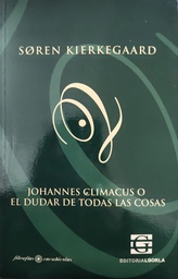 Johannes Climacus o el dudar de todas las cosas