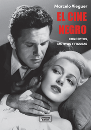 El cine negro. Conceptos, motivos y figuras
