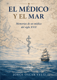 El médico y el mar. Memorias de un médico del siglo XVII