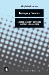 Trabajo y Favores. Empleo público y servicios políticos en Argentina