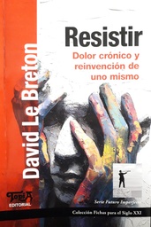 Resistir. Dolor Crónico y reinvención de uno mismo