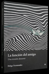 La función del amigo. Una tensión deseante