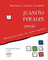 Juanito Perales creció. Historias para contar, leer, pensar y aprender