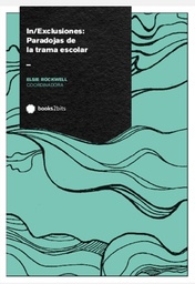 In/Exclusiones: Paradojas de la trama escolar