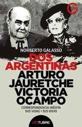 Dos Argentinas: Arturo Jauretche Victoria Ocampo
