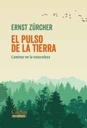 El Pulso De La Tierra. Caminar en la naturaleza