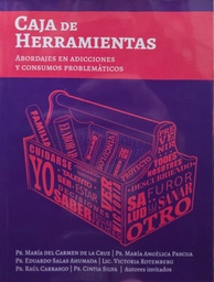 Caja de herramientas. Abordajes en adicciones y consumos problemáticos