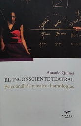 El inconsciente teatral. Psicoanálisis y teatro: homologias