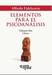 ELEMENTOS PARA EL PSICOANALISIS. Volúmen dos, clínica