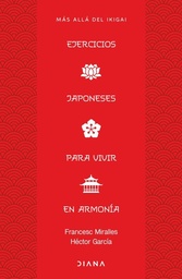 EJERCICIOS JAPONESES PARA VIVIR EN ARMONIA – MAS ALLA DEL IKIGAI