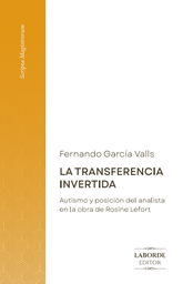 La transferencia invertida. Autismo y posición del analista en la obra de Rosine Lefort