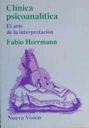 Clínica Psicoanalítica. El arte de la interpretación