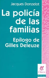 La policía de las familias. Epílogo de Gilles Deleuze