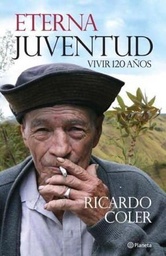 Eterna Juventud. Vivir 120 Años