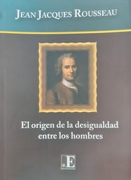 El Origen De La Desigualdad Entre Los Hombres