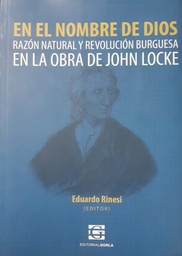 En El Nombre De Dios. Razón Natural y Revolución Burguesa en la Obra de John Locke