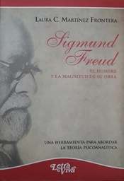 Sigmund Freud. El Hombre y la Magnitud de su Obra