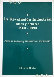 Revolución Industrial. Ideas y Debates 1960-1990