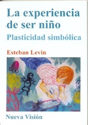 La experiencia de ser niño. Plasticidad simbólica