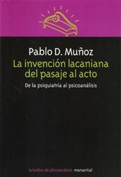 La invención lacaniana del pasaje al acto. De la psiquiatría al psicoanálisis