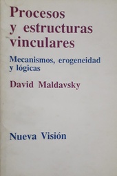 Procesos y Estructuras Vinculares. Mecanismos, erogeneidad y lògicas