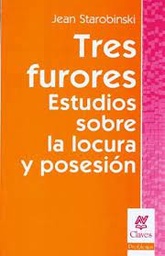 Tres furores. Estudios sobre la locura y posesión