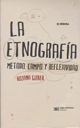 La etnografía. Método, campo y reflexividad