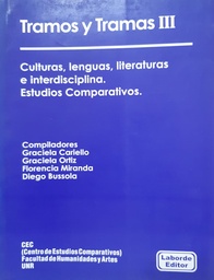 Tramos Y Tramas III. Culturas, lenguas, literaturas e interdisciplina. Estudios Comparativos.