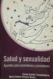 Salud Y Sexualidad. Apuntes Para Promotoras y Promotores