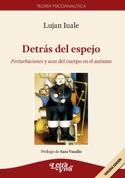 Detrás Del Espejo. Perturbaciones y usos del cuerpo en el autismo