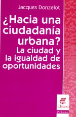 ¿Hacia Una Ciudadanía Urbana? La ciudad y la igualdad de oportunidades