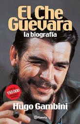 Che Guevara. La Biografía