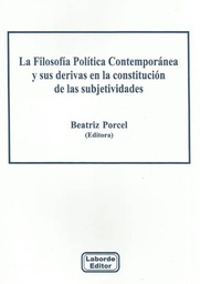 FILOSOFÍA POLÍTICA CONTEMPORÁNEA Y SUS DERIVAS EN LA CONSTITUCIÓN DE LAS SUBJETIVIDADES