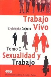 Trabajo Vivo. Tomo 1. Sexualidad y Trabajo