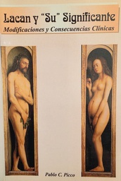 Lacan y Su significante. Modificaciones y consecuencias clínicas