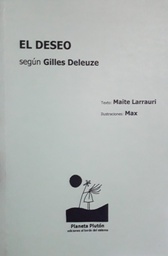 El Deseo Según Gilles Deleuze