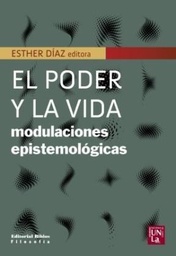 El Poder Y La Vida. Modulaciones epistemológicas