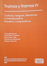 Tramos Y Tramas IV. Culturas, lenguas, literaturas e interdisciplina. Estudios Comparativos.