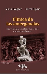 Clínica De Las Emergencias. Intervenciones en catástrofes sociales y urgencias subjuntivas