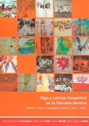 Olga y Leticia Cossettini en la Escuela Serena. Cultura, Imagen y Pedagogía (Rosario, 1935-1950)