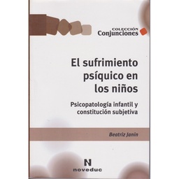 El sufrimiento psíquico en los niños. Psicopatología infantil y constitución subjetiva