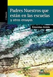 Padres Nuestros Que Están En Las Escuelas Y Otros Ensayos
