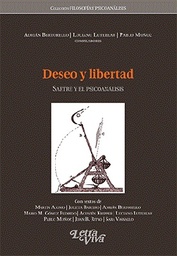 Deseo Y Libertad. Sartre y el Psicoanálisis