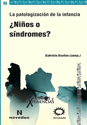 ¿Niños o síndromes? La patologización de la infancia