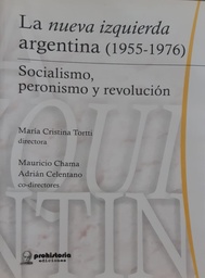 La Nueva Izquierda Argentina (1955-1976) Socialismo, peronismo y revolución