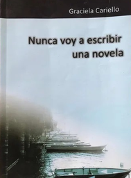Nunca Voy A Escribir Una Novela
