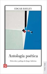 Antología poética. Edgar Bayley